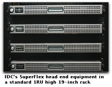 IDC's Superflex head end equipment